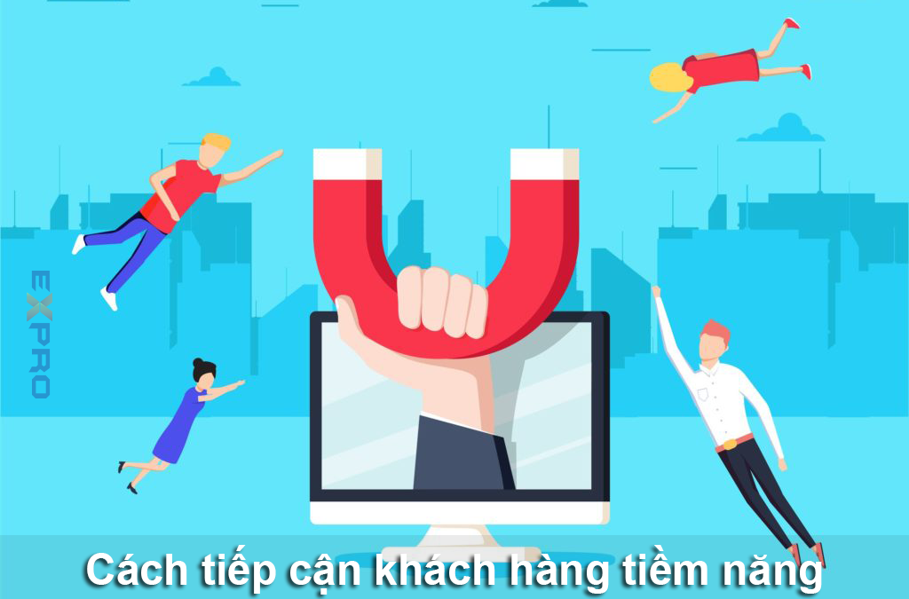 6 cách tiếp cận khách hàng tiềm năng một hiệu quả và dễ dàng