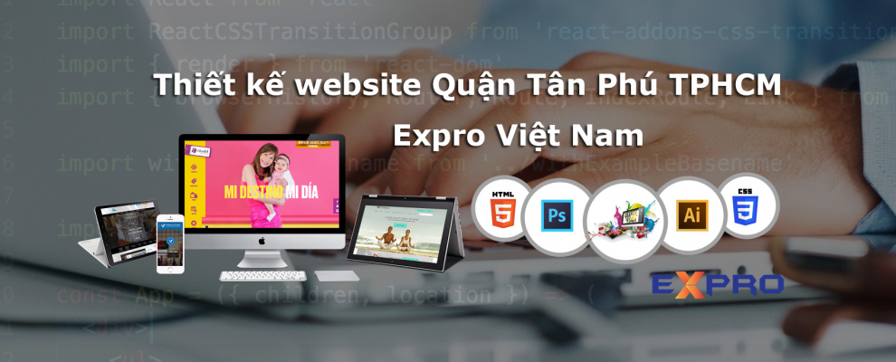 Thiết kế website tại Quận Tân Phú TPHCM chuẩn SEO dễ lên Top Google