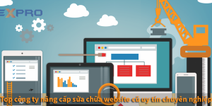 Top 5 công ty dịch vụ nâng cấp sửa chữa website cũ uy tín tốt nhất tại Việt Nam
