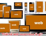 Thiết kế web responsive là gì?