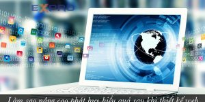 Làm sao để website phát huy hiệu quả tối đa sau khi thiết kế web?