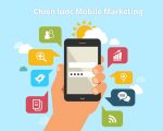 Tại sao nên ưu tiên các chiến lược mobile Marketing cho doanh nghiệp của mình?