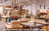 Thiết kế website xưởng gỗ sản xuất đồ gỗ chuyên nghiệp chuẩn SEO