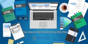 Top 5 công ty thiết kế website uy tín tốt nhất tại Điện Biên